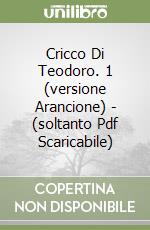 Cricco Di Teodoro. 1 (versione Arancione) - (soltanto Pdf Scaricabile)