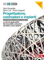 Progettazione, costruzione e impianti. Per costruzioni, ambiente e territorio. Per le Scuole superiori. Con risorse online. Vol. 2: Le forme degli edifici-Tecnica delle costruzioni-Gli edifici come sistemi libro