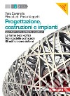 Progettazione, costruzione e impianti. Per costruzioni, ambiente e territorio. Per le Scuole superiori. Con risorse online. Vol. 2: Le forme degli edifici-Tecnica delle costruzioni-Gli edifici come sistemi libro