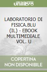 LABORATORIO DI FISICA.BLU (IL) - EBOOK MULTIMEDIALE VOL. U libro