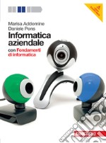 Informatica aziendale. Con fondamenti di informatica. Per le Scuole superiori. Con DVD-ROM. Con espansione online libro