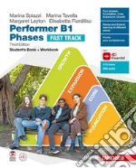 Performer B1. Phases Fast Track. Student's book and Workbook. Per le Scuole superiori. Con ebook. Con espansione online libro