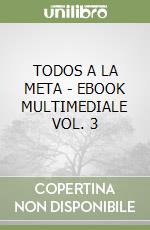 TODOS A LA META - EBOOK MULTIMEDIALE VOL. 3 libro