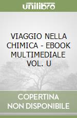 VIAGGIO NELLA CHIMICA - EBOOK MULTIMEDIALE VOL. U