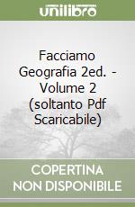 Facciamo Geografia 2ed. - Volume 2 (soltanto Pdf Scaricabile)