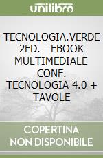 TECNOLOGIA.VERDE  2ED. - EBOOK MULTIMEDIALE CONF. TECNOLOGIA 4.0 + TAVOLE libro