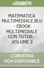 MATEMATICA MULTIMEDIALE.BLU - EBOOK MULTIMEDIALE CON TUTOR - VOLUME 2 libro