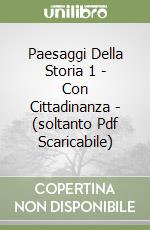 Paesaggi Della Storia 1 - Con Cittadinanza - (soltanto Pdf Scaricabile) libro