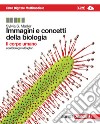 Immagini e concetti della biologia. Il corpo umano. Per le Scuole superiori. Con e-book. Con espansione online libro