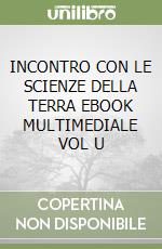 INCONTRO CON LE SCIENZE DELLA TERRA  EBOOK MULTIMEDIALE VOL  U libro