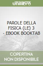 PAROLE DELLA FISICA (LE) 3 - EBOOK BOOKTAB libro