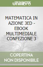 MATEMATICA IN AZIONE 3ED  - EBOOK MULTIMEDIALE CONFEZIONE 3 libro