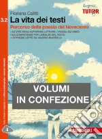 La vita dei testi. Percorso della poesia del Novecento-Percorso della narrativa del Novecento. Per le Scuole superiori. Con espansione online. Vol. 3/2 libro