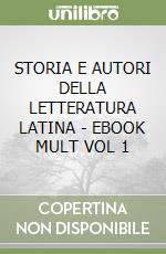 STORIA E AUTORI DELLA LETTERATURA LATINA - EBOOK MULT  VOL  1