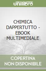 CHIMICA DAPPERTUTTO - EBOOK MULTIMEDIALE libro