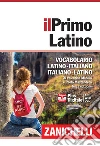 Il primo latino. Vocabolario latino-italiano, italiano-latino. Con DVD-ROM libro