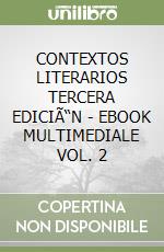 CONTEXTOS LITERARIOS TERCERA EDICIÃ“N - EBOOK MULTIMEDIALE VOL. 2 libro