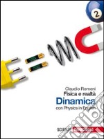 Fisica e realtà. Dinamica. Con Physics in english. libro