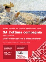 Ottima compagnia. Ediz. rossa. Per le Scuole superiori. Con e-book. Con espansione online (L'). Vol. 3A: Dal secondo Ottocento al primo Novecento libro