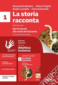 STORIA RACCONTA (LA) ED. ROSSA - IDEE PER IMPARARE VOLUME 1 libro