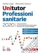 Unitutor Professioni sanitarie 2020. Test di ammissione per Professioni sanitarie, Biotecnologie, Farmacia, CTF, Scienze biologiche. Con e-book libro