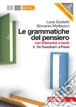 Le grammatiche del pensiero. 3A+3B. Con interactive e-book. Per le Scuole superiori. Con espansione online libro