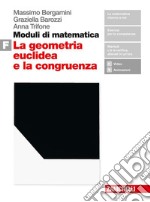 Moduli di matematica. Per le Scuole superiori. Con espansione online. Vol. F: La geometria euclidea e la congruenza libro