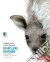 Invito alla biologia. Cellula. Genetica. Evoluzione. Animali. Piante. Per le Scuole superiori. Con espansione online libro