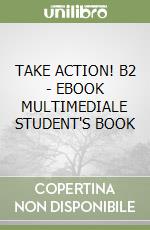 TAKE ACTION! B2 - EBOOK MULTIMEDIALE STUDENT'S BOOK libro