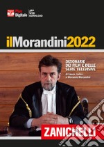 Il Morandini 2022. Dizionario dei film e delle serie televisive. Con Contenuto digitale (fornito elettronicamente) libro