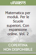 Matematica 2 Terza edizione di Matematica per moduli