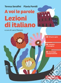 A voi le parole. Lezioni di italiano. Per la Scuola media