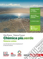 Chimica più.verde. Volume unico. Per le Scuole superiori. Con e-book. Con espansione online libro