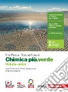 Chimica più.verde. Volume unico. Per le Scuole superiori. Con e-book. Con espansione online libro