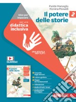 Potere delle storie. Idee per imparare. Per la Scuola media (Il). Vol. 2 libro