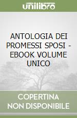 ANTOLOGIA DEI PROMESSI SPOSI - EBOOK VOLUME UNICO