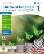 Diritto ed economia tra mondo reale e digitale. Per le Scuole superiori. Con e-book. Con espansione online. Vol. 1 libro