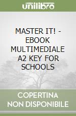 MASTER IT! - EBOOK MULTIMEDIALE A2 KEY FOR SCHOOLS libro