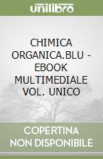 CHIMICA ORGANICA.BLU  - EBOOK MULTIMEDIALE VOL. UNICO libro