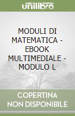 MODULI DI MATEMATICA - EBOOK MULTIMEDIALE - MODULO L libro