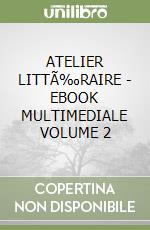 ATELIER LITTÃ‰RAIRE - EBOOK MULTIMEDIALE VOLUME 2 libro