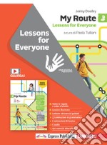 My Route. Lessons for everyone. Per la Scuola media. Con Contenuto digitale (fornito elettronicamente). Vol. 3 libro