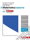 Matematica.azzurro. Con tutor. Per le Scuole super libro di Bergamini Massimo Trifone Anna Barozzi Graziella