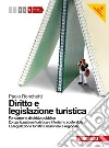 Diritto e legislazione turistica. Per le Scuole su libro