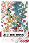 Le basi della biochimica. Con Contenuto digitale (fornito elettronicamente) libro