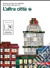 L'altra città. Con il racconto della letteratura italiana e quaderno delle competenze. Per la Scuola media. Con espansione online libro