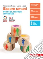 Essere umani. Psicologia, Sociologia, Antropologia. Per la 3ª e 4ª classe delle Scuole superiori. Con e-book. Con espansione online libro