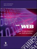 Dati aziendali sul Web. Dal linguaggio al database. Per gli Ist. professionali