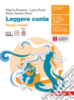 Leggere conta. Poesia e Teatro. Per le Scuole superiori. Con espansione online libro