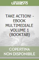 TAKE ACTION! - EBOOK MULTIMEDIALE VOLUME 1 (BOOKTAB) libro